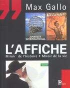 Couverture du livre « L'Affiche ; Miroir De L'Histoire ; Miroir De La Vie » de Max Gallo aux éditions Parangon