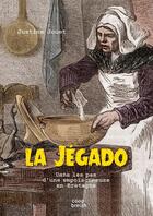 Couverture du livre « La Jégado : Dans les pas d'une empoisonneuse en Bretagne » de Justine Jouet aux éditions Coop Breizh