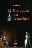Couverture du livre « L'avant-scène opéra N.257 ; dialogues des carmélites » de Francis Poulenc aux éditions L'avant-scene Opera