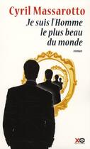 Couverture du livre « Je suis l'homme le plus beau du monde » de Cyril Massarotto aux éditions Xo