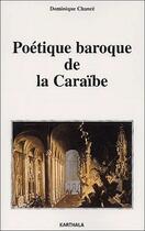 Couverture du livre « Poetique baroque de la caraibe » de Dominique Chance aux éditions Karthala