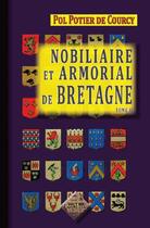 Couverture du livre « Nobiliaire et armorial de Bretagne Tome 2 » de Pol Potier De Courcy aux éditions Editions Des Regionalismes