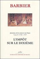 Couverture du livre « Journal d'un avocat de Paris t.4 (1733-1737) ; l'impôt sur le dixième » de Barbier aux éditions Paleo