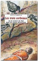 Couverture du livre « Les trois corbeaux ou la science du mal dans les contes merveilleux » de Anna Grieve aux éditions Imago