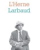 Couverture du livre « LES CAHIERS DE L'HERNE T.61 ; Valéry Larbaud » de Collectifles Cahiers De L'Herne aux éditions L'herne