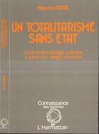 Couverture du livre « Totalitarisme sans etat essai d'anthropologie ... » de Maurice Duval aux éditions L'harmattan