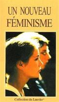 Couverture du livre « Un nouveau féminisme : La place de l'homme et de la femme dans la famille, dans la société et dans la politique » de Joseph Ratzinger aux éditions Le Laurier