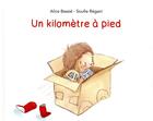 Couverture du livre « Un kilomètre à pied » de Alice Bassie et Soufie Regani aux éditions Kaleidoscope