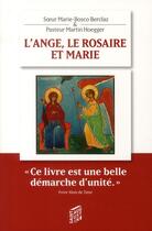 Couverture du livre « L'ange, le rosaire et Marie » de Soeur Marie-Bosco Berclaz et Martin Hoegger aux éditions Saint Augustin