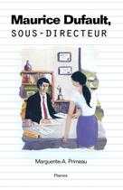 Couverture du livre « Maurice Dufault, Sous-directeur » de Marguerite-A Primeau aux éditions Les Editions Des Plaines