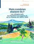 Couverture du livre « Mais combien etaient-ils ? les réfugiés juifs au Chambon-sur-Lignon et sur le plateau de 1939 à 1945 » de Muriel Rosenberg aux éditions Dolmazon