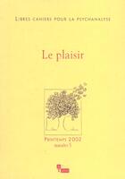 Couverture du livre « Libres cahiers pour la psychanalyse n5. le plaisir » de Chabert/Rolland Cath aux éditions In Press