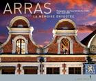 Couverture du livre « Arras, la mémoire envoutée » de Eric Lebrun et Jean-Pierre Duplan et Herve Leroy aux éditions Light Motiv