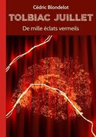 Couverture du livre « Tolbiac Juillet Tome 4 : de mille éclats vermeils » de Cedric Blondelot aux éditions Cedric Blondelot