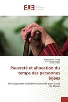 Couverture du livre « Pauvrete et allocation du temps des personnes Agees : Une approche multidimensionnelle pour le cas du Maroc » de Ezzrari, , Abdeljaouad aux éditions Editions Universitaires Europeennes