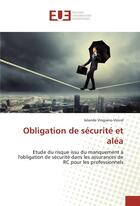 Couverture du livre « Obligation de securite et alea » de Vingiano-Viricel I. aux éditions Editions Universitaires Europeennes