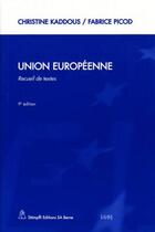 Couverture du livre « Union européenne ; recueil de textes (9e édition) » de Christine Kaddous et Fabrice Picod aux éditions Stampfli