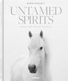 Couverture du livre « Untamed spirits : Horses from around the world » de Drew Doggett aux éditions Teneues Verlag