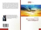 Couverture du livre « Dieu se moque-t-il de notre intelligence? » de Hawing Guillaume aux éditions Editions Universitaires Europeennes