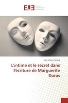 Couverture du livre « L'intime et le secret dans l'ecriture de marguerite duras » de Ferreira J S. aux éditions Editions Universitaires Europeennes