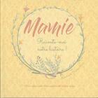 Couverture du livre « Mamie raconte-moi notre histoire ! » de Francesca Rossi aux éditions White Star