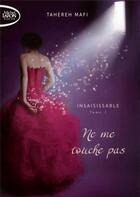 Couverture du livre « Insaisissable Tome 1 : ne me touche pas » de Tahereh Mafi aux éditions Michel Lafon Poche