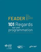 Couverture du livre « Feader : 101 regards sur une programmation ; fonds européen agricole pour le développement rural » de  aux éditions Educagri