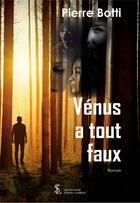 Couverture du livre « Venus a tout faux » de Pierre Botti aux éditions Sydney Laurent