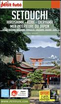 Couverture du livre « GUIDE PETIT FUTE ; COUNTRY GUIDE : Setouchi » de Collectif Petit Fute aux éditions Le Petit Fute