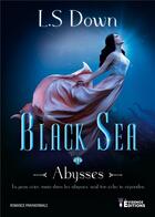 Couverture du livre « Black Sea Tome 1 : Abysses » de Down L.S aux éditions Evidence Editions