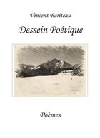 Couverture du livre « Dessein poétique » de Bariteau Vincent aux éditions Librinova