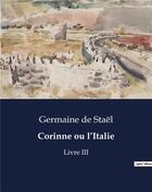 Couverture du livre « Corinne ou l'italie - livre iii » de De Stael Germaine aux éditions Culturea