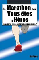 Couverture du livre « Un marathon dont vous êtes le héros ; parviendrez-vous à battre le record du monde ? » de Valtres aux éditions Gatien Parat