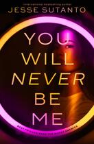 Couverture du livre « YOU WILL NEVER BE ME » de Jesse Q. Sutanto aux éditions Harper Collins Uk