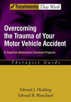 Couverture du livre « Overcoming the Trauma of Your Motor Vehicle Accident: A Cognitive-Beha » de Blanchard Edward B aux éditions Oxford University Press Usa