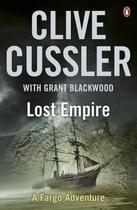 Couverture du livre « LOST EMPIRE - FARGO: BOOK 2 » de Clive Cussler aux éditions Penguin Books Ltd Digital