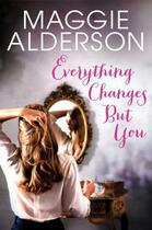 Couverture du livre « Everything Changes But You » de Maggie Alderson aux éditions Penguin Books Ltd Digital