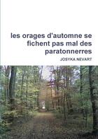 Couverture du livre « Les orages d'automne se fichent pas mal des paratonnerres » de Josyka Nevart aux éditions Lulu