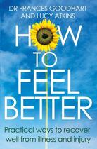 Couverture du livre « How to Feel Better » de Frances Goodhart Lucy Atkins aux éditions Epagine