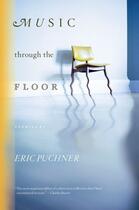 Couverture du livre « Music Through the Floor » de Eric Puchner aux éditions Scribner