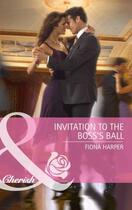 Couverture du livre « Invitation to the Boss's Ball (Mills & Boon Cherish) » de Fiona Harper aux éditions Mills & Boon Series
