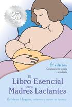 Couverture du livre « El Libro Esencial para Madres Lactantes » de Huggins Kathleen aux éditions Harvard Common Press