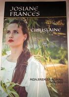 Couverture du livre « Chrislaine mon premier roman 1968-1969 » de Josiane Frances aux éditions Saint Supery