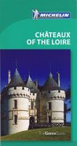 Couverture du livre « Le guide vert ; Châteaux of the Loire » de Collectif Michelin aux éditions Michelin