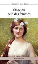 Couverture du livre « Eloge du sein des femmes » de Mercier De Compiegne aux éditions Omnia Veritas