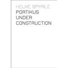 Couverture du livre « Portikus Under Construction (3 Dvd) » de Helke Bayrle aux éditions Sternberg Press