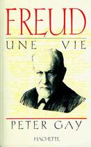 Couverture du livre « Freud, Une Vie » de Gay-P aux éditions Hachette Litteratures