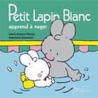 Couverture du livre « Petit Lapin Blanc ; apprend à nager » de Marie-France Floury et Fabienne Boisnard aux éditions Gautier Languereau