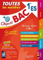 Couverture du livre « Objectif bac - toutes les matieres 1ere es » de Veyrier-Milan V. aux éditions Hachette Education