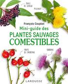 Couverture du livre « Mini-guide des plantes sauvages comestibles » de Francois Couplan aux éditions Larousse